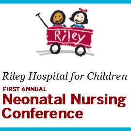 Riley Hospital for Children – First Annual Neonatal Nursing Conference Banner